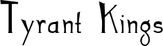 Tyrant Kings font