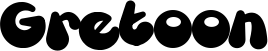 Gretoon font