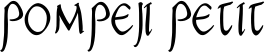 Pompeji Petit font