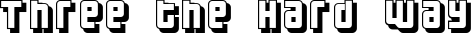 Three the Hard Way font