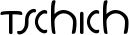 Tschich font