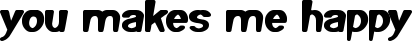 you makes me happy font