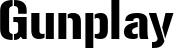 Gunplay font