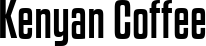 Kenyan Coffee font