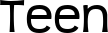 Teen font