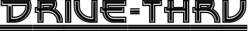 DRIVE-THRU font