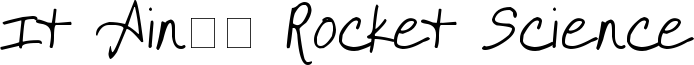 It Ain’t Rocket Science font