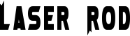 Laser Rod font