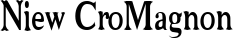 Niew CroMagnon font