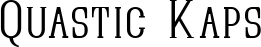 Quastic Kaps font