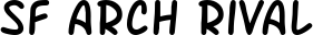 SF Arch Rival font