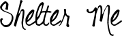 Shelter Me font