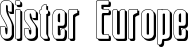 Sister Europe font