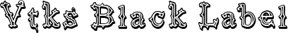 Vtks Black Label font