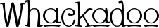 Whackadoo font