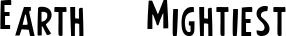 Earth’s Mightiest font