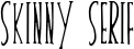 Skinny Serif font