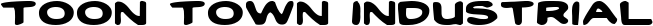 Toon Town Industrial font