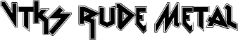 VTKS Rude Metal font