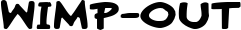 Wimp-Out font