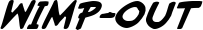Wimp-Out font