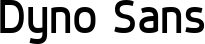 Dyno Sans font