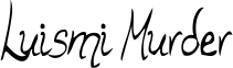 Luismi Murder font