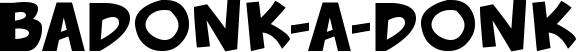 Badonk-a-donk font