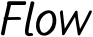 Flow font