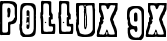 Pollux 9x font