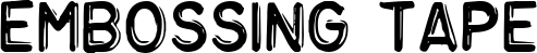 Embossing Tape font