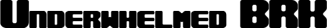 Underwhelmed BRK font