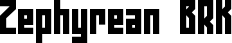 Zephyrean BRK font