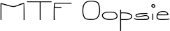 MTF Oopsie font