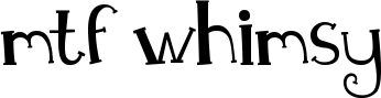 MTF Whimsy font