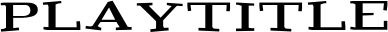Playtitle font