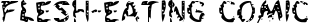 Flesh-Eating Comic font