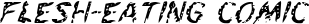 Flesh-Eating Comic font