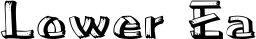 Lower Ea font