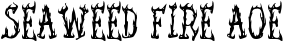 Seaweed Fire AOE font