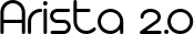 Arista 2.0 font