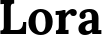 Lora font