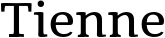 Tienne font