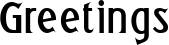 Greetings font