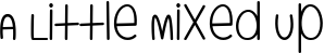 A Little Mixed Up font