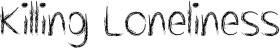 Killing Loneliness font