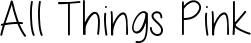 All Things Pink font
