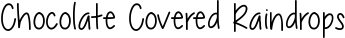 Chocolate Covered Raindrops font