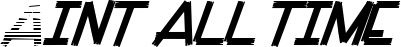 Aint all time font