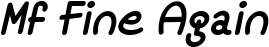 Mf Fine Again font